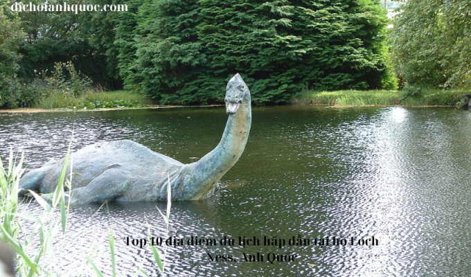 Top 10 địa điểm du lịch hấp dẫn tại hồ Loch Ness, Anh Quốc